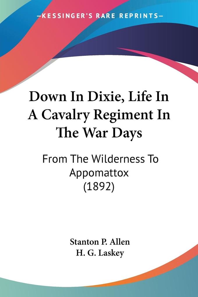 Down In Dixie Life In A Cavalry Regiment In The War Days