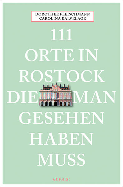 111 Orte in Rostock die man gesehen haben muss