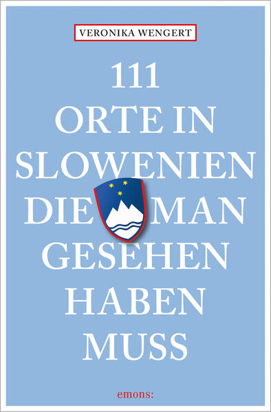 111 Orte in Slowenien die man gesehen haben muss