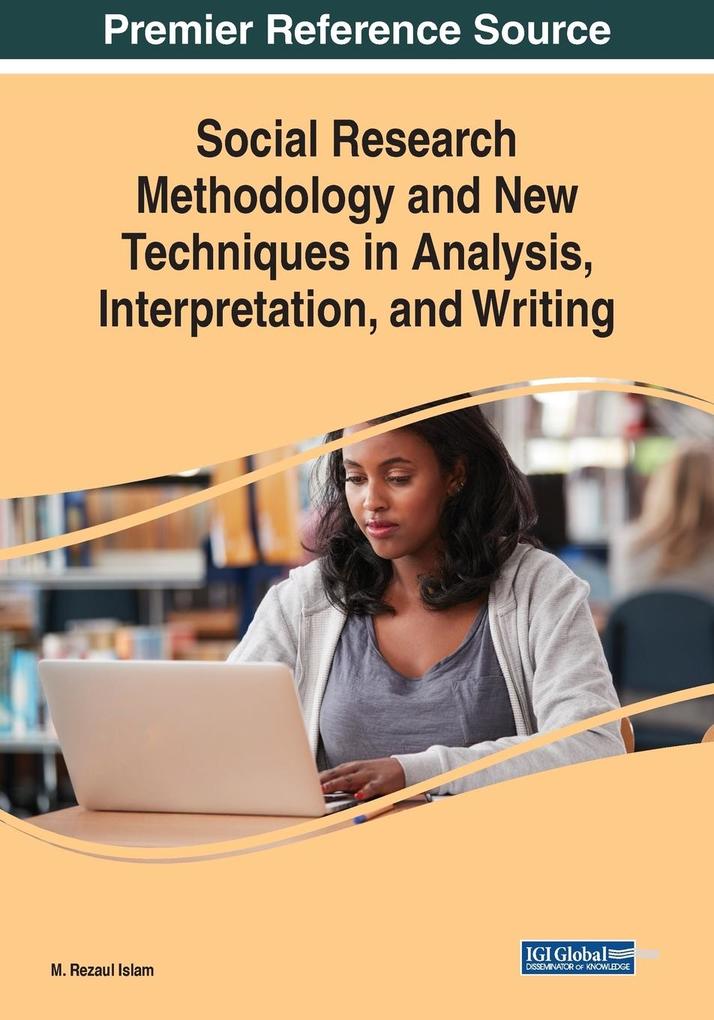 Social Research Methodology and New Techniques in Analysis Interpretation and Writing