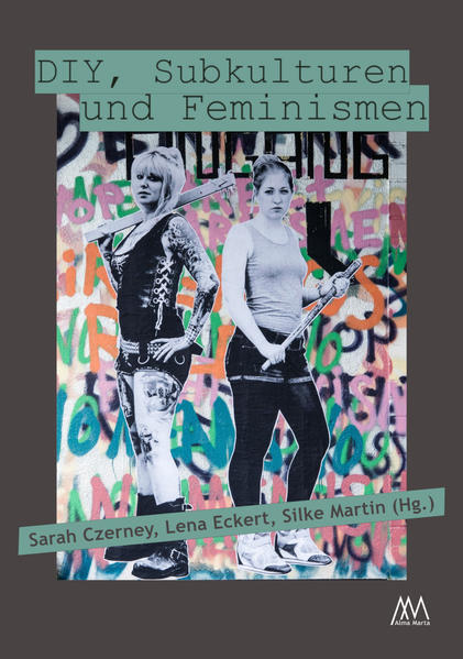 DIY Subkulturen und Feminismen