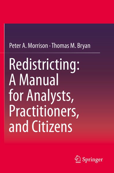 Redistricting: A Manual for Analysts Practitioners and Citizens