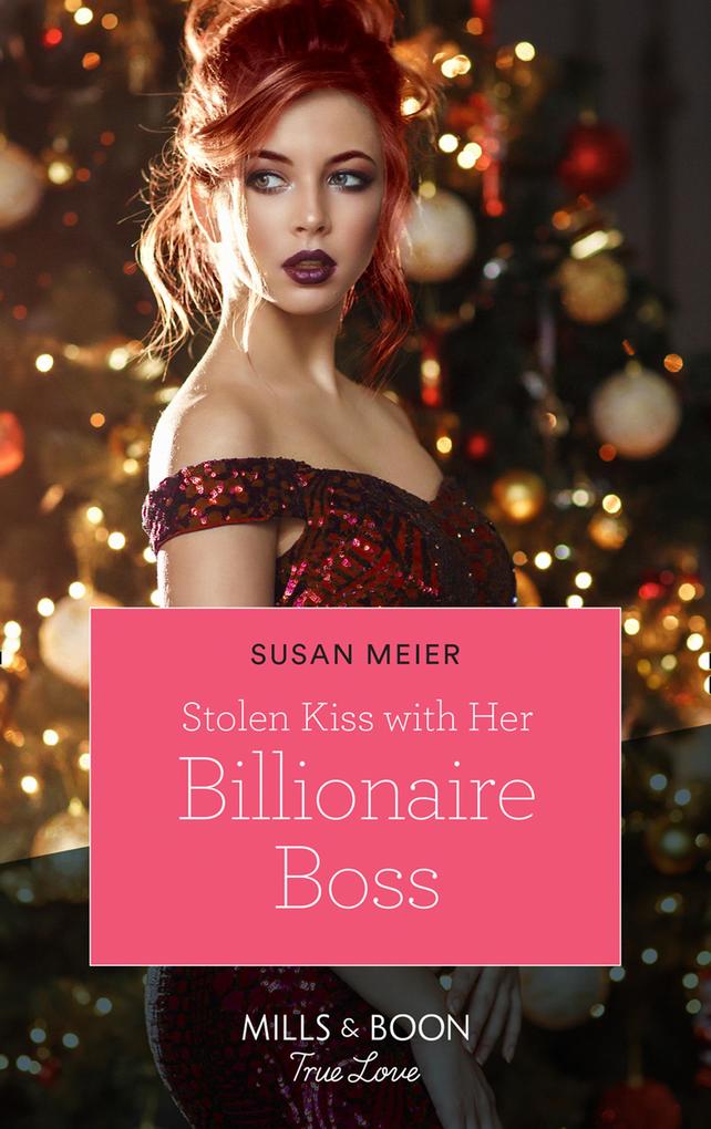 Stolen Kiss With Her Billionaire Boss (Mills & Boon True Love) (Christmas at the Harrington Park Hotel Book 3)