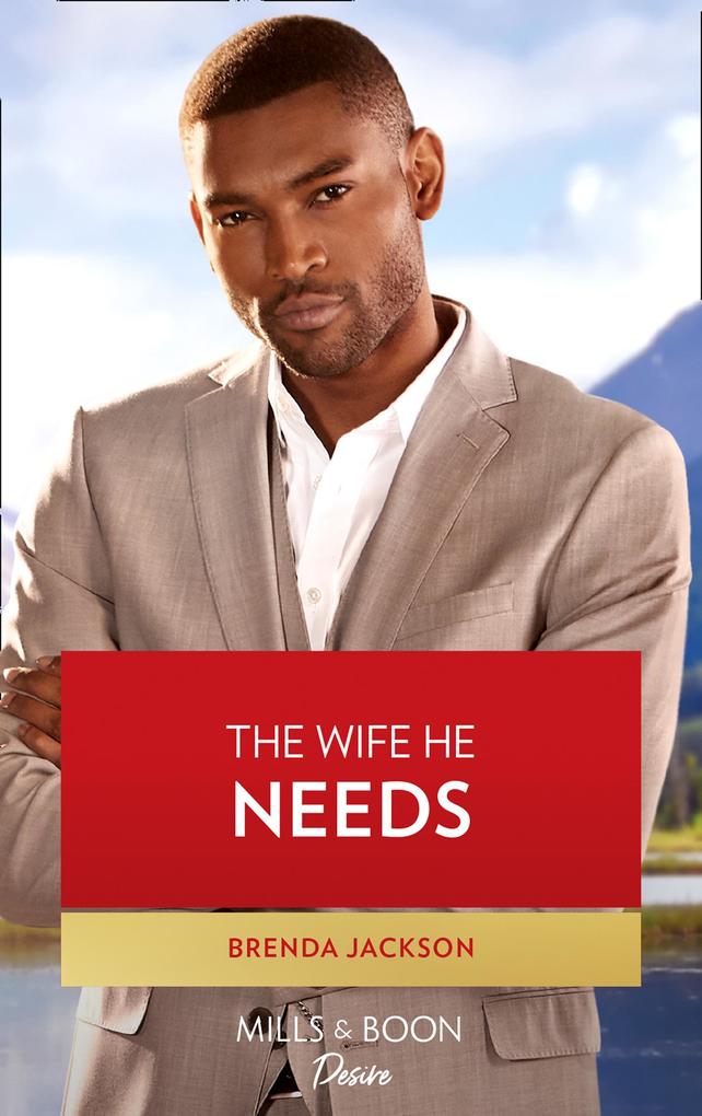 The Wife He Needs (Westmoreland Legacy: The Outlaws Book 1) (Mills & Boon Desire)
