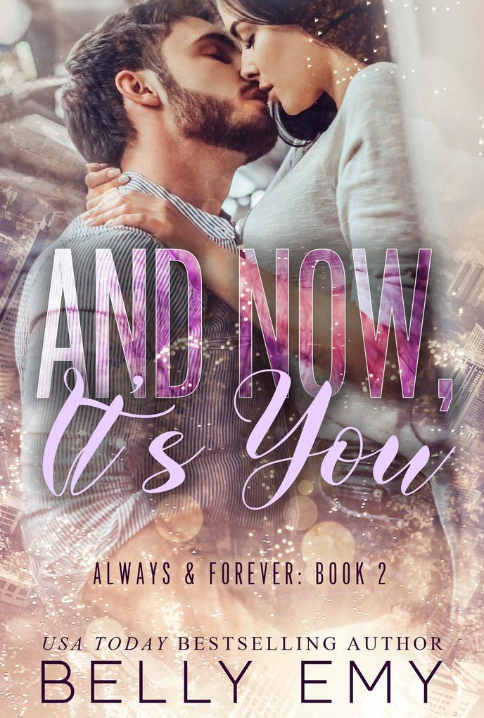 And Now It‘s You (Always & Forever #2)