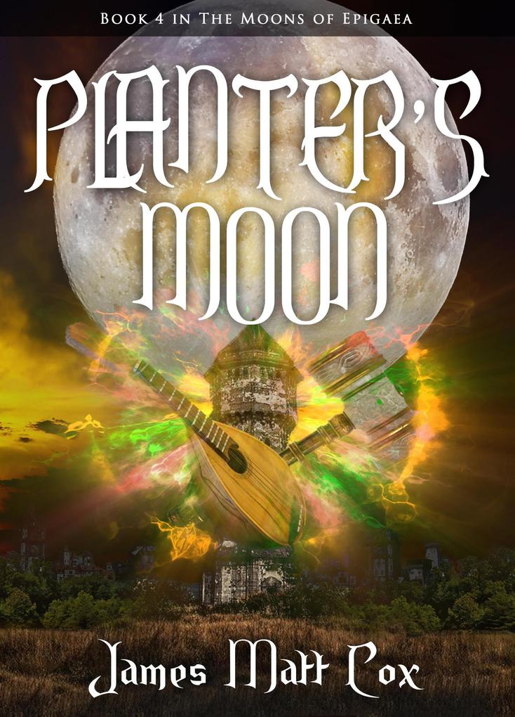 Planter‘s Moon (The Moons of Epigaea #4)