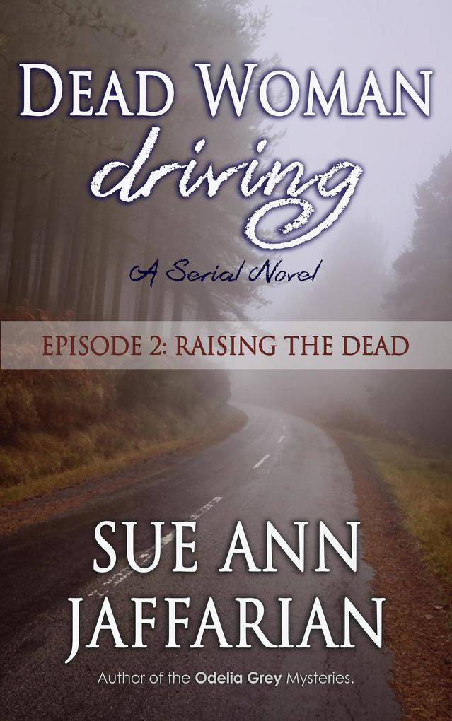 Dead Woman Driving - Episode 2: Raising The Dead