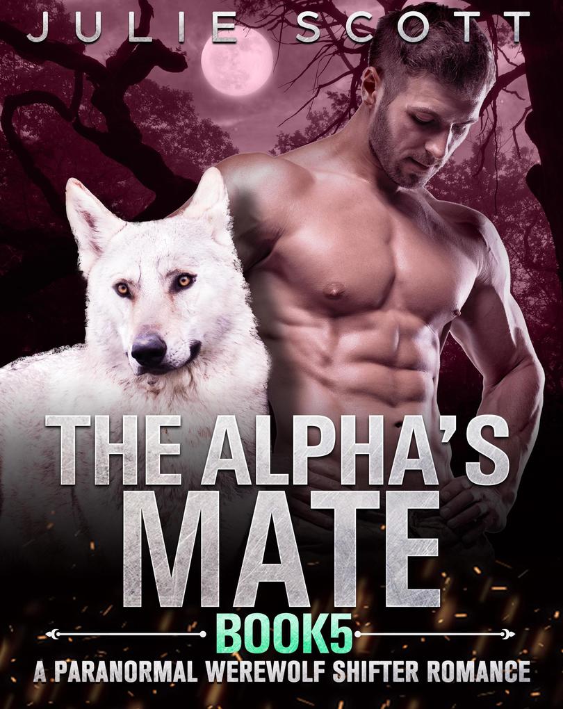 The Alpha‘s Mate Book 5:A Paranormal Werewolf Shifter Romance