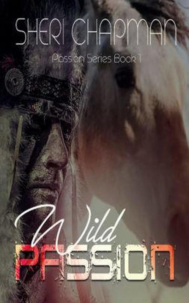 Wild Passion (Passion of the Heart #1)