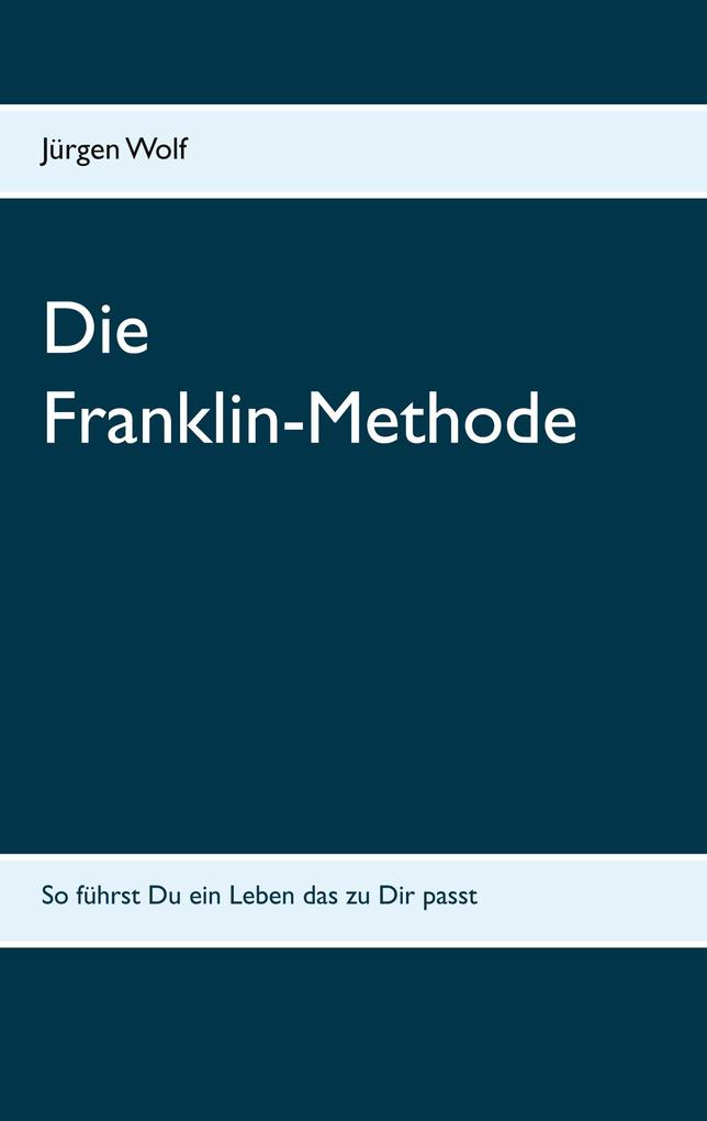 Die Franklin-Methode - Jürgen Wolf