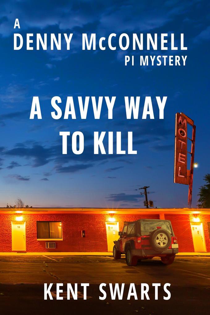 A Savvy Way to Kill (Denny McConnell PI #2)
