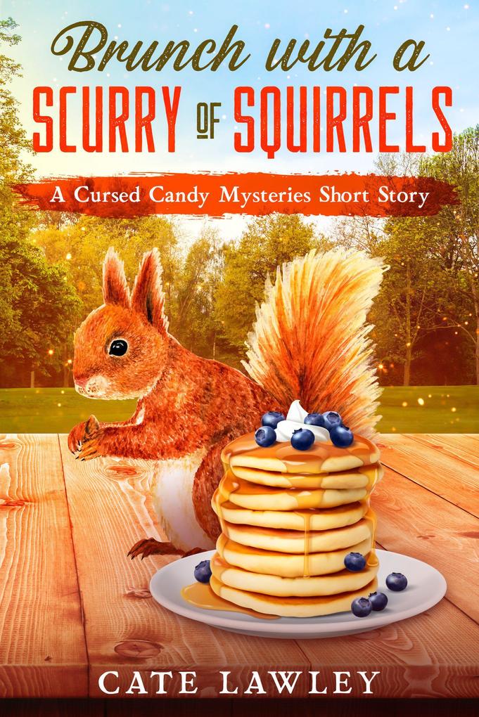 Brunch with a Scurry of Squirrels (Cursed Candy Mysteries)