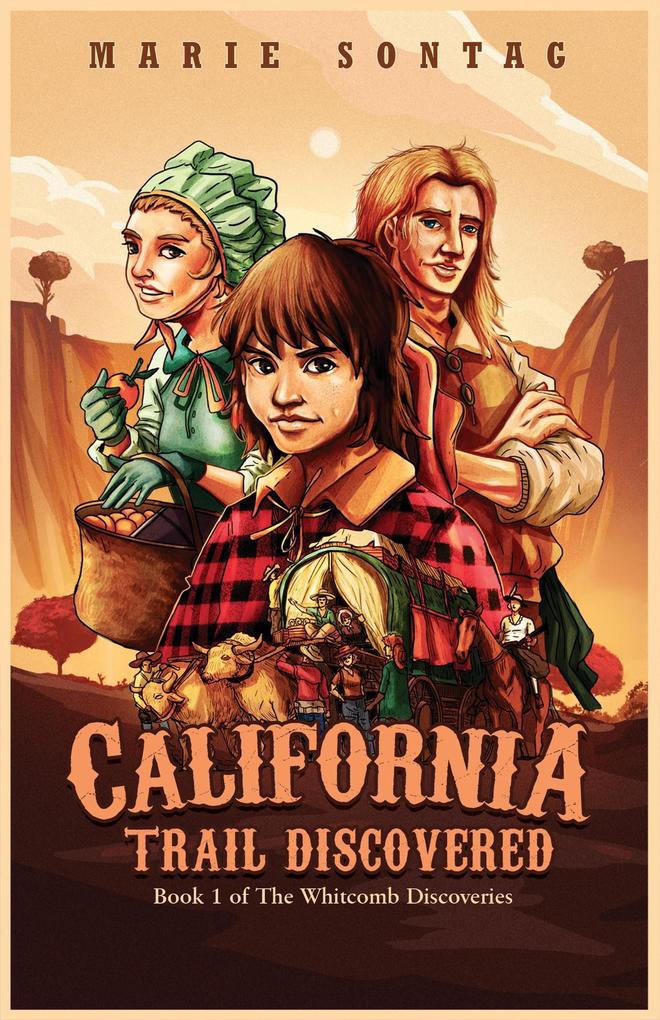 California Trail Discovered (The Whitcomb Discoveries #1)