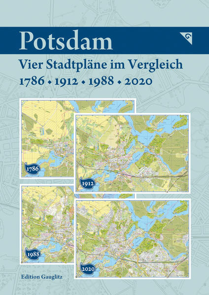 Potsdam - Vier Stadtpläne im Vergleich - 1786 1912 1988 2020