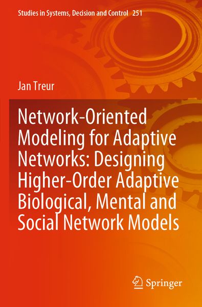 Network-Oriented Modeling for Adaptive Networks: Designing Higher-Order Adaptive Biological Mental and Social Network Models