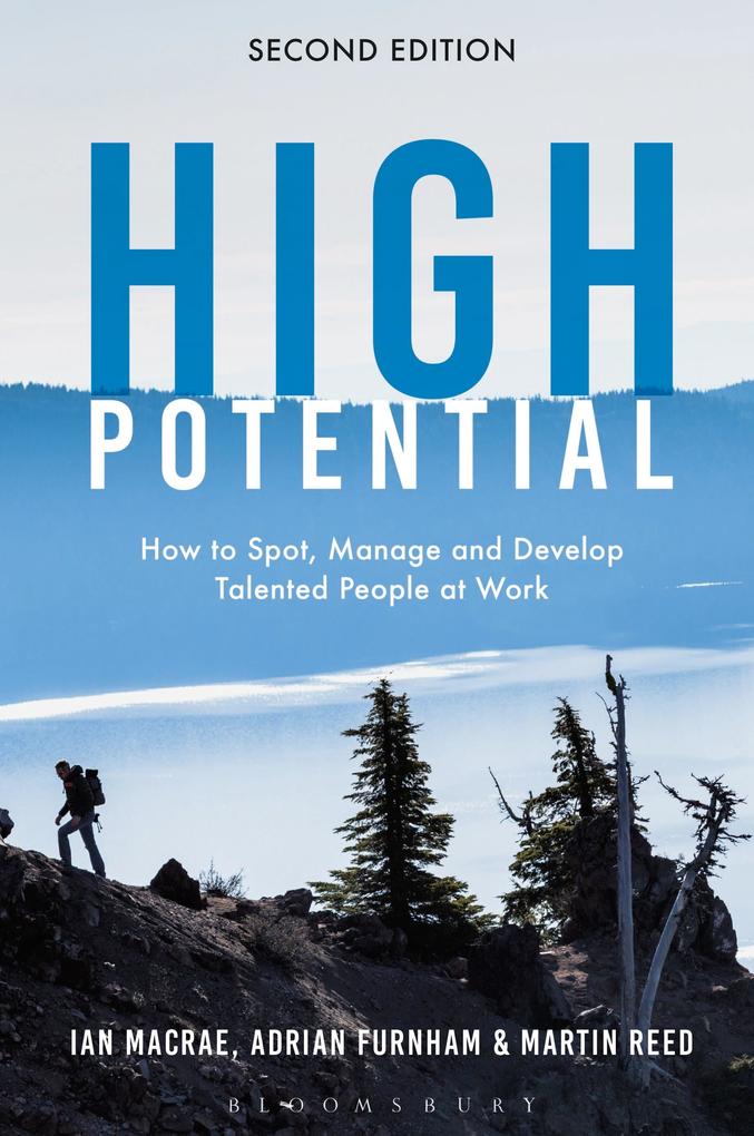High Potential: How to Spot Manage and Develop Talented People at Work