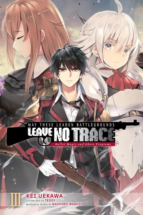 May These Leaden Battlegrounds Leave No Trace Vol. 3 (Light Novel): Bullet Magic and Ghost Programs