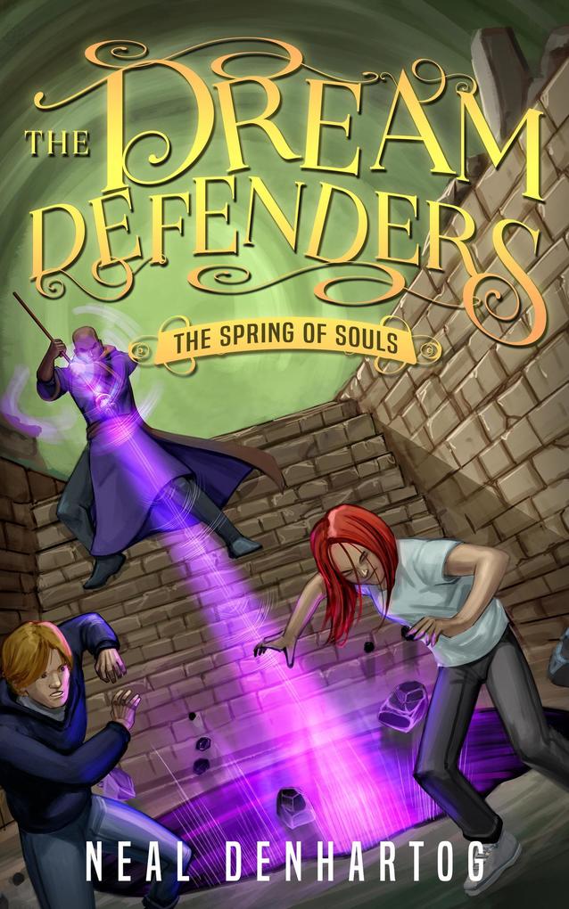 The Spring of Souls (The Dream Defenders #3)