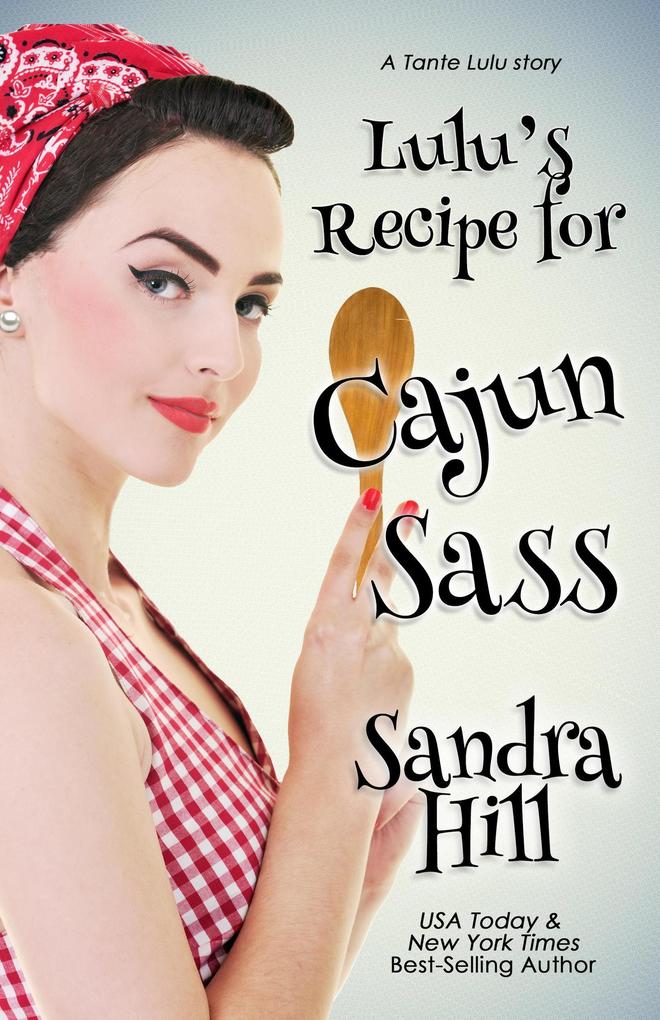 Lulu‘s Recipe for Cajun Sass