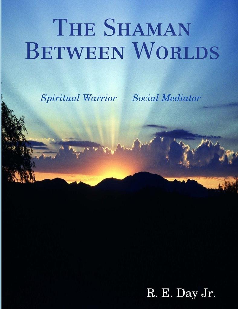 The Shaman Between Worlds