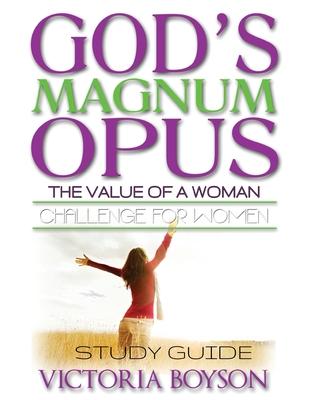 God‘s Magnum Opus Challenge for Women: Study Guide