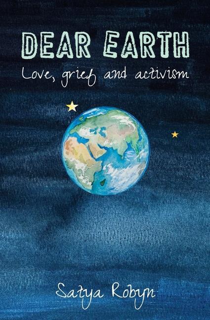 Dear Earth: Love grief and activism