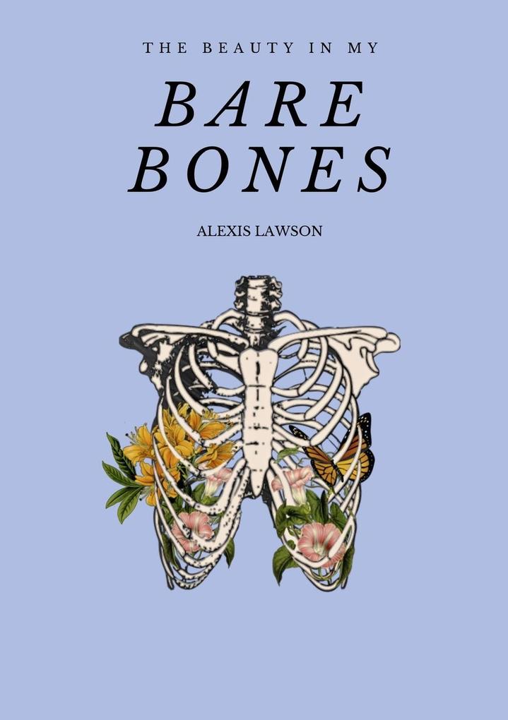 The Beauty In My Bare Bones