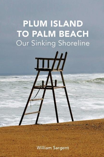 Plum Island to Palm Beach: Our Sinking Shoreline