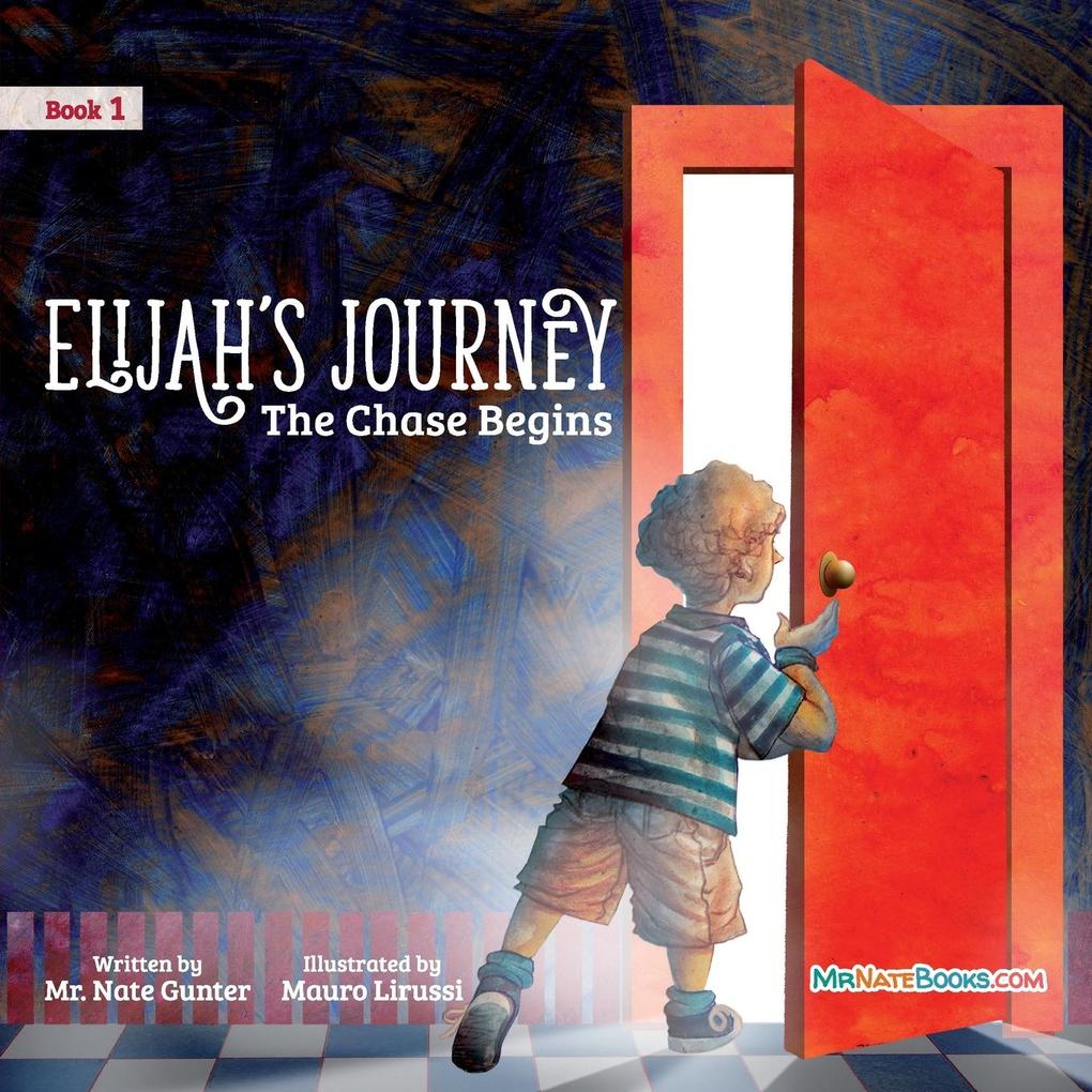 Elijah‘s Journey Children‘s Storybook 1 The Chase Begins