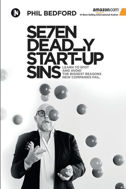 SE7EN Deadly Start-Up Sins: Learn to spot and avoid the biggest reasons new companies fail
