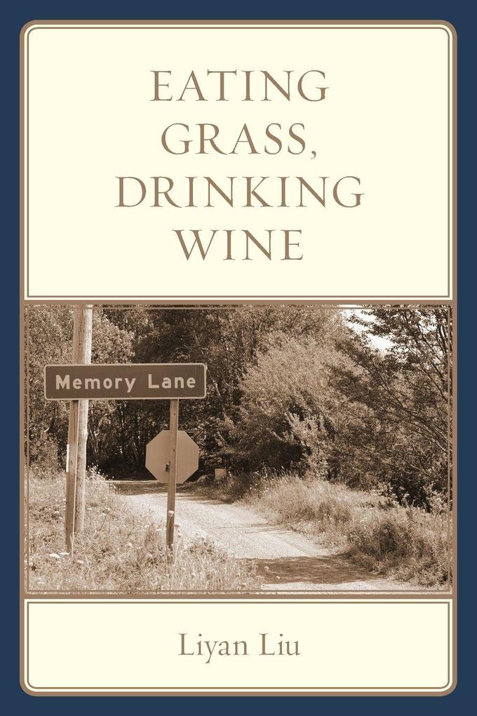 Eating Grass Drinking Wine