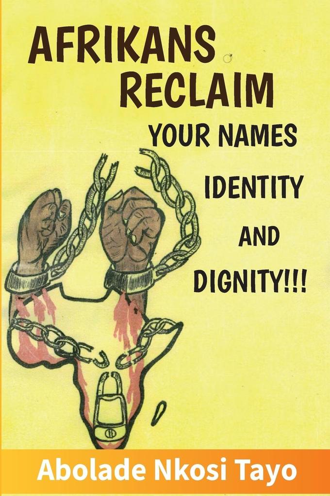 Afrikans Reclaim Your NamesIdentity And Dignity