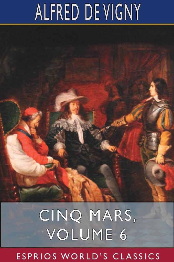 Cinq Mars Volume 6 (Esprios Classics)