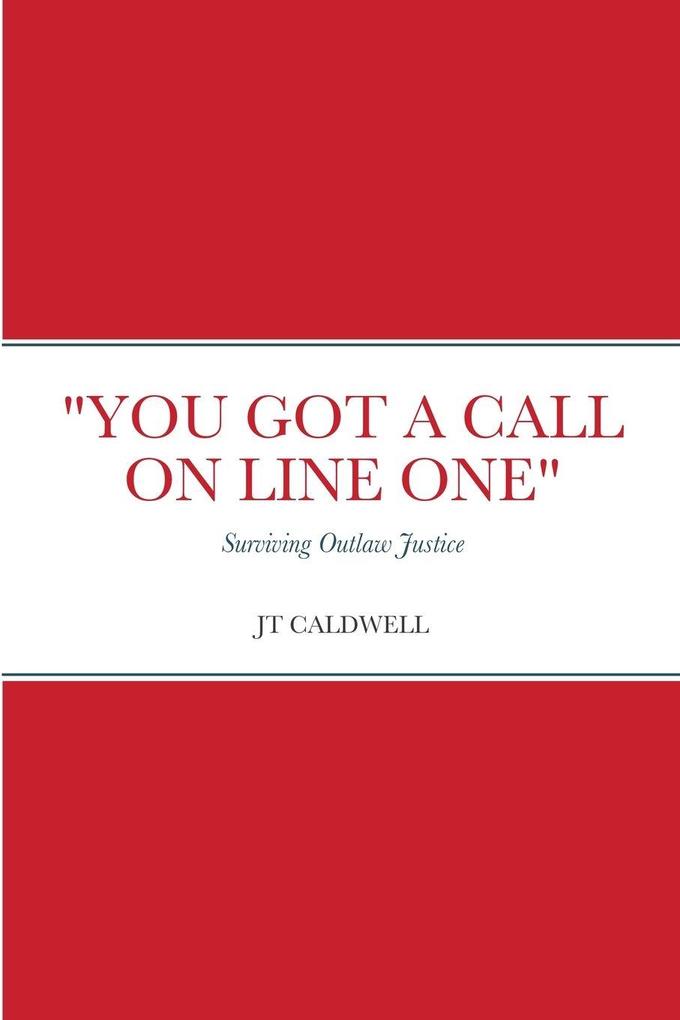 'YOU GOT A CALL ON LINE ONE'