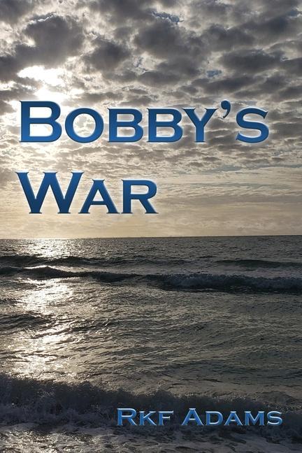 Bobby‘s War: Jus Bellum Justum: No rules of combat exist between culturally dissimilar enemies