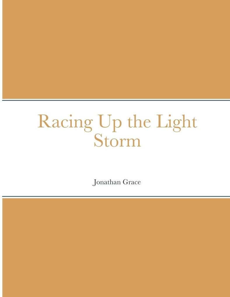 Racing Up the Light Storm