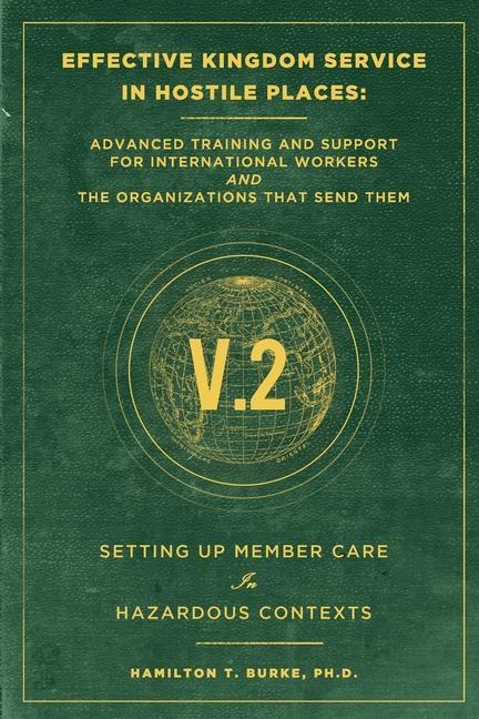 Effective Kingdom Service in Hostile Places: Advanced Training and Support for International Workers and the Organizations that Send Them: Setting Up