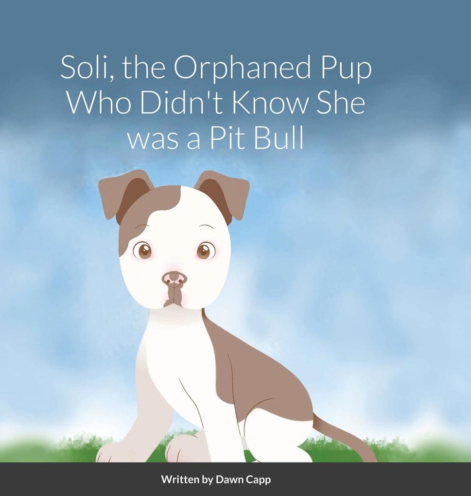 Soli The Orphaned Pup Who Didn‘t Know She was a Pit Bull