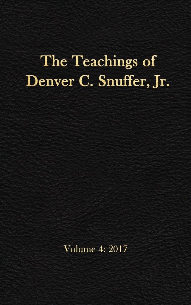 The Teachings of Denver C. Snuffer Jr. Volume 4