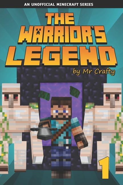The Warrior‘s Legend 1: Xander‘s First Mission: An Unofficial Minecraft Novel