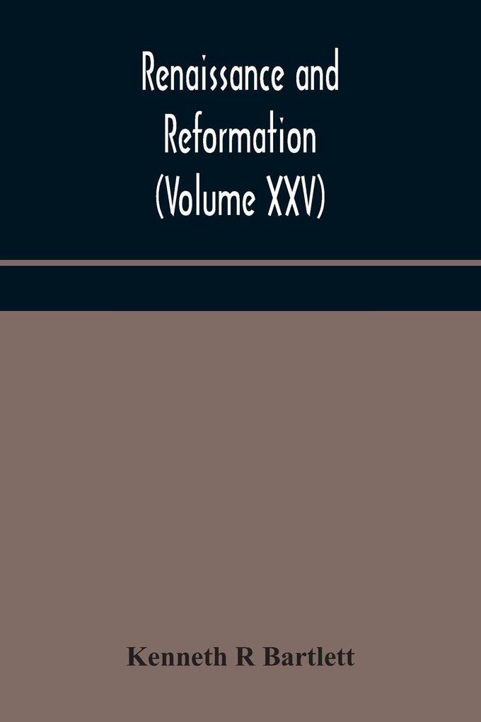 Renaissance And Reformation (Volume Xxv)