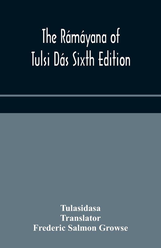 The Rámáyana Of Tulsi Dás Sixth Edition