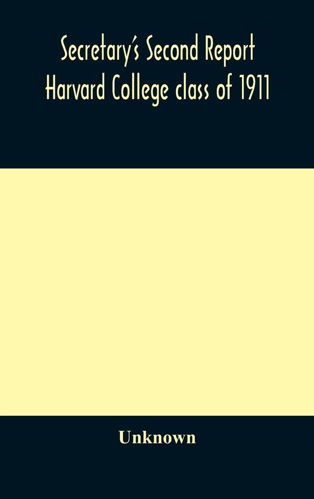 Secretary‘s Second Report; Harvard College class of 1911