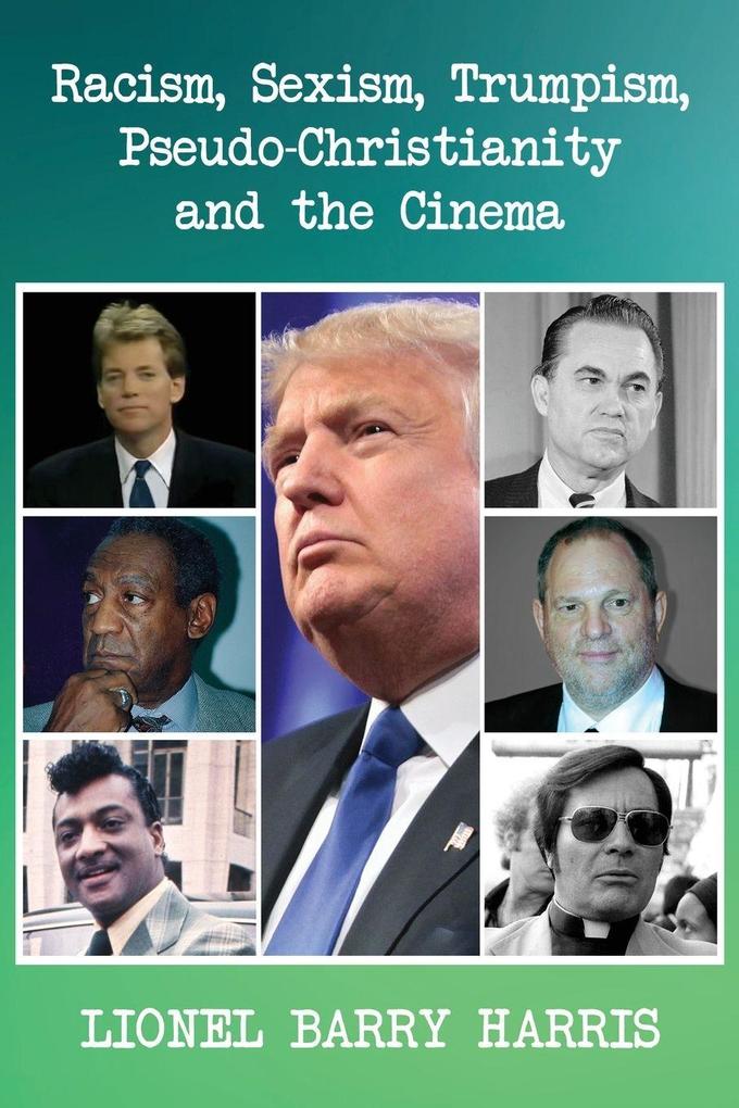 Racism Sexism Trumpism Pseudo-Christianity and the Cinema
