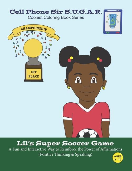 Lil‘s Super Soccer Game: Power of Affirmations (Positive Thinking & Speaking)