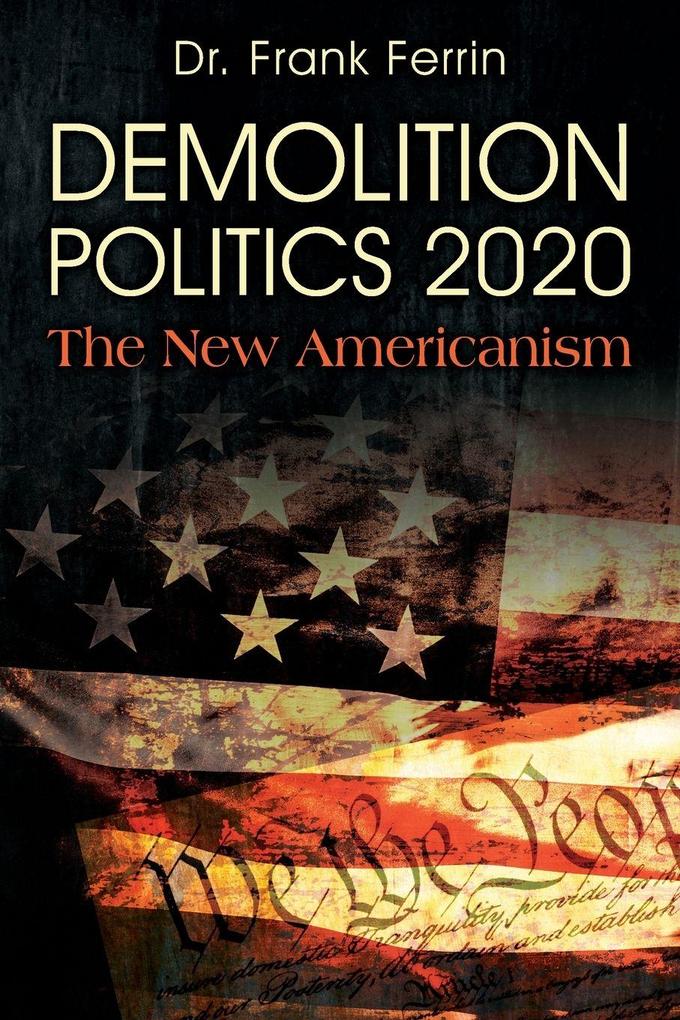DEMOLITION POLITICS 2020