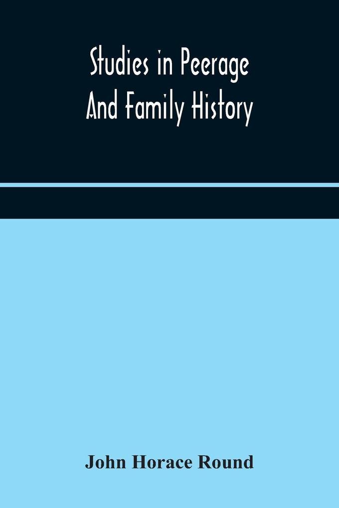 Studies In Peerage And Family History