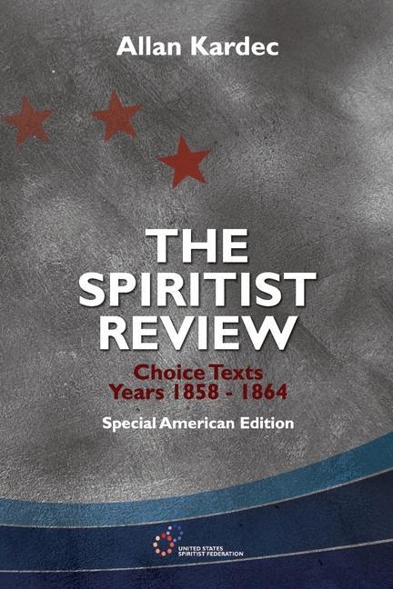 The Spiritist Review Choice Texts 1858-1864