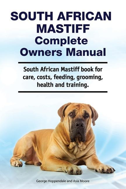 South African Mastiff Complete Owners Manual. South African Mastiff book for care costs feeding grooming health and training.