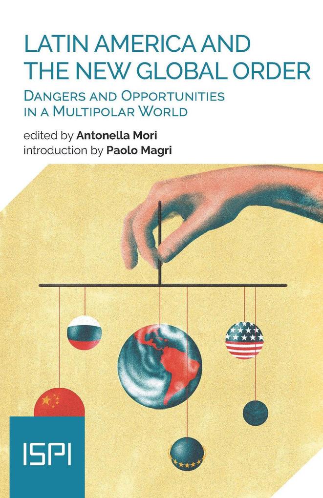 Latin America and the New Global Order: Dangers and Opportunities in a Multipolar World